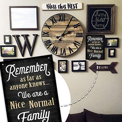 Bigtime Signs Family Quote Sign - Remember As Far As Anyone Knows We Are a Nice Normal