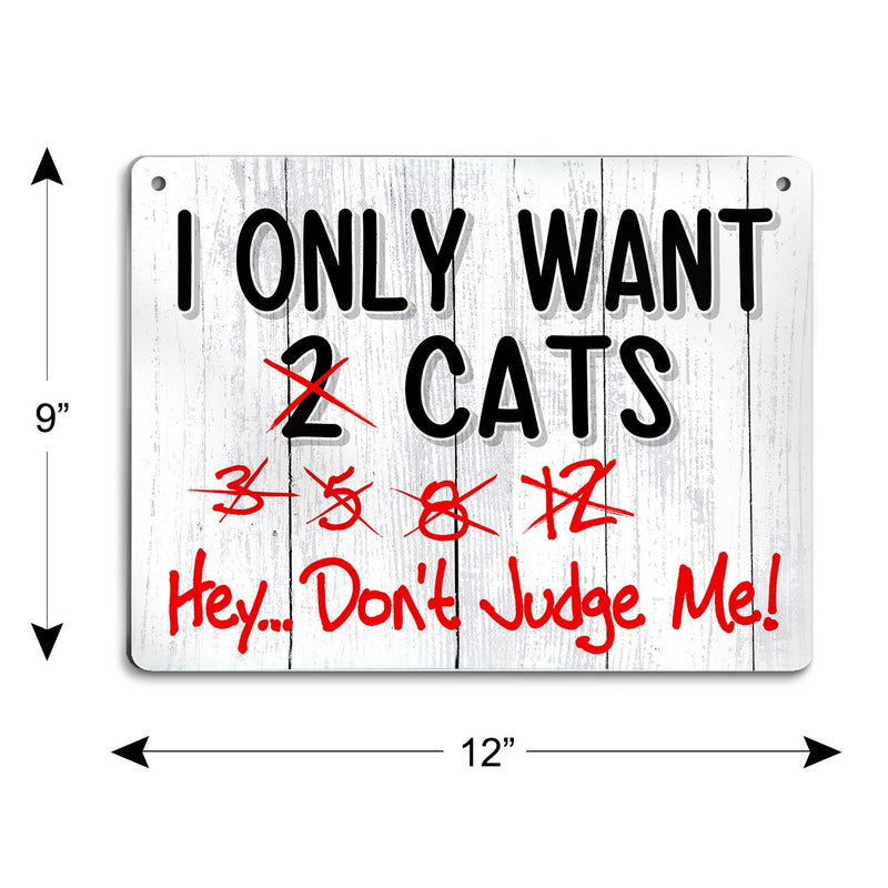 Bigtime Signs I Only Want Cats - Funny Farm, Home, Kitchen, Outdoor, Kitten and House