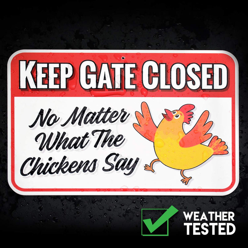 Chicken Warning Sign Danger Keep Gate Closed: No Matter What The Chickens Say -