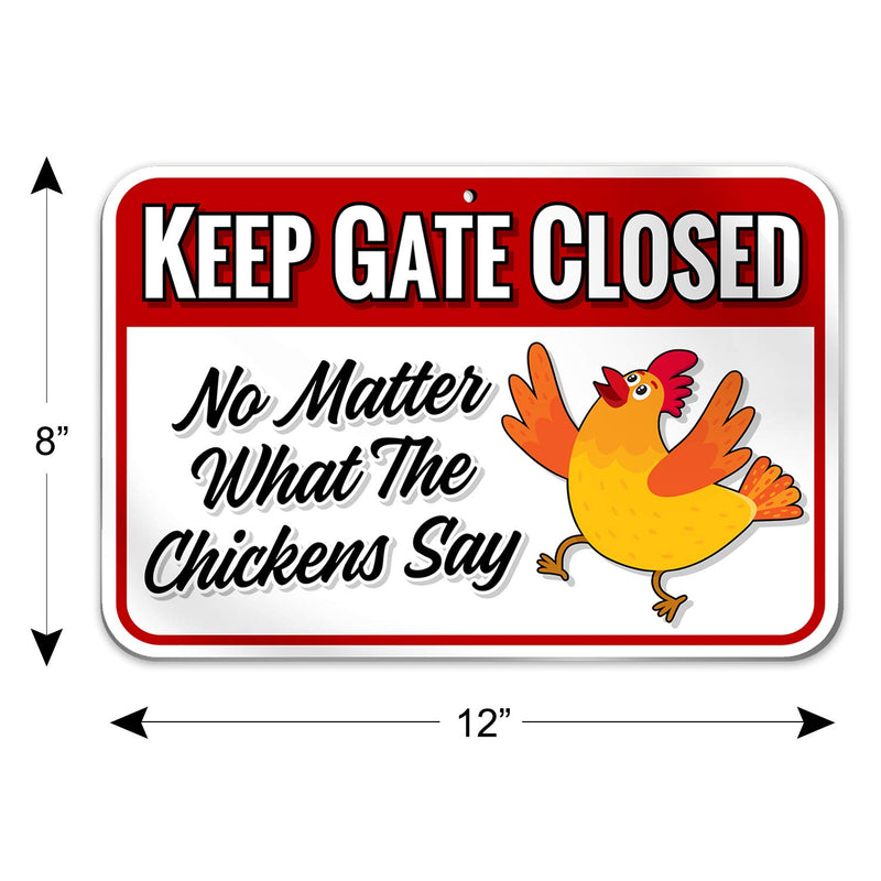 Chicken Warning Sign Danger Keep Gate Closed: No Matter What The Chickens Say -