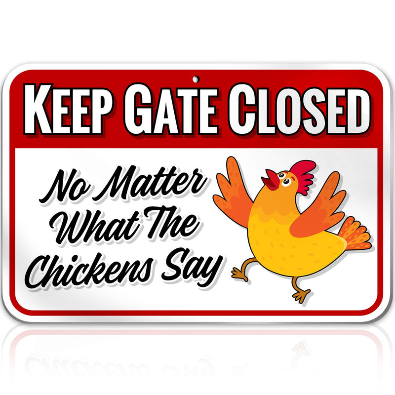 Chicken Warning Sign Danger Keep Gate Closed: No Matter What The Chickens Say -