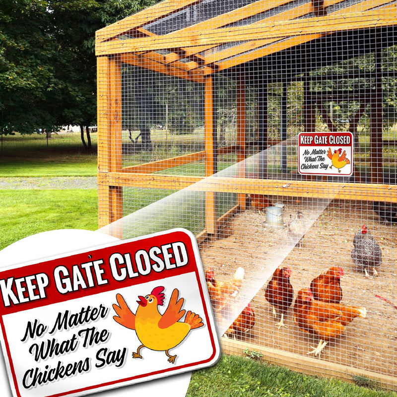 Chicken Warning Sign Danger Keep Gate Closed: No Matter What The Chickens Say -